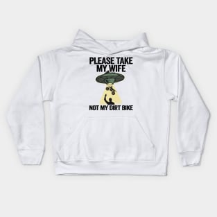 Please Take My Wife Not My Dirt Bike Funny Motocross Kids Hoodie